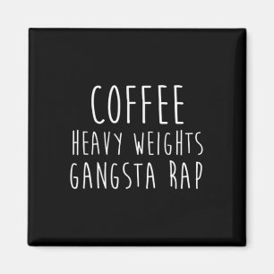 Kaffee Heavy Weights Gangsta Rap Bodybuilding Magnet