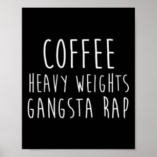 Kaffee Heavy Weights Gangsta Rap Bodybuilding Poster