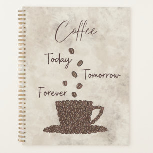 Kaffee heute Morgen für immer Planer