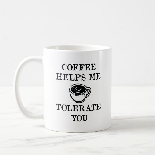 Kaffee hilft mir, dich zu tolerieren kaffeetasse (Links)