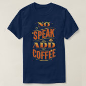 Kaffee hinzufügen T-Shirt (Design vorne)