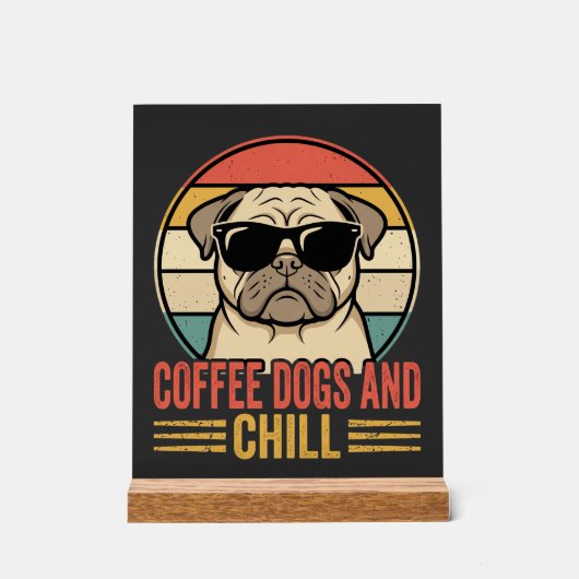 Kaffee Hunde und chilliger Retro-Pug Acrylschild (Vorderseite)
