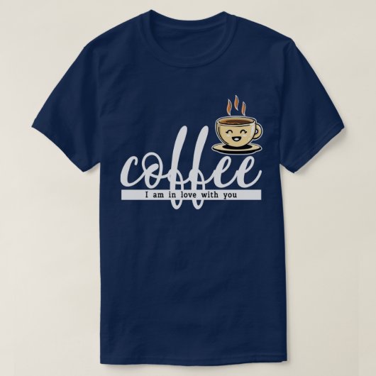Kaffee Ich bin in Liebe mit dir 8 T-Shirt (Design vorne)