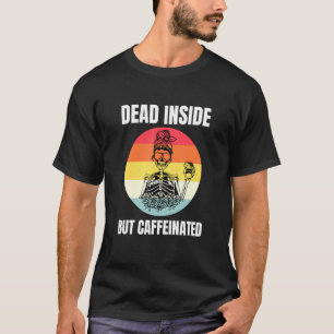 Kaffee im Inneren, aber koffeiniert, Skelettkaffee T-Shirt