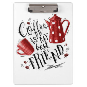 Kaffee im Überfluss ist mein bester Freund Klemmbrett