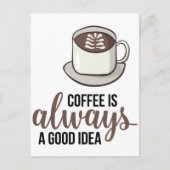 Kaffee immer gute Idee Postkarte (Vorderseite)