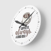 Kaffee immer gute Idee Runde Wanduhr (Winkel)