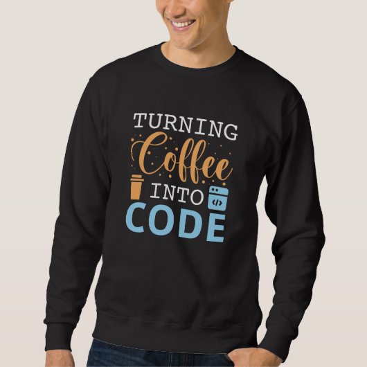 Kaffee in Code umwandeln Sweatshirt (Vorderseite)