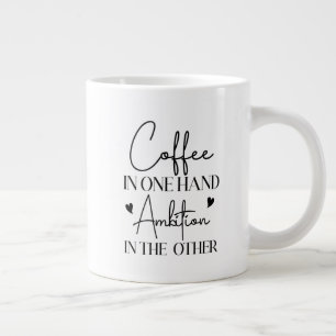 Kaffee in einer Hand Ehrgeiz in der anderen lustig Jumbo-Tasse