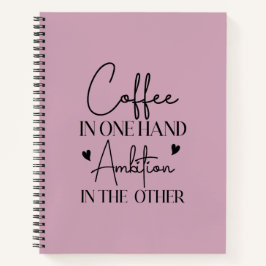 Kaffee in einer Hand Ehrgeiz in der anderen lustig Notizblock