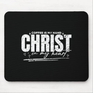Kaffee in meiner Hand, Christus in meinem Herzen,  Mousepad