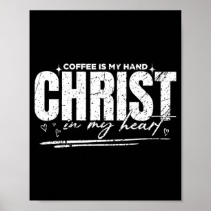 Kaffee in meiner Hand, Christus in meinem Herzen, Poster