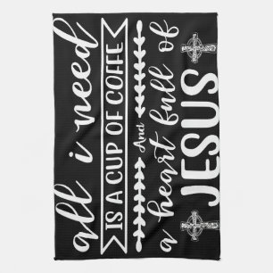 Kaffee ist alles, was ich brauche, eine Tasse Kaff Geschirrtuch