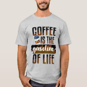 Kaffee ist das Benzin des Lebens lustiger Kaffee Z T-Shirt (Vorderseite)
