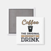Kaffee ist das ursprüngliche Energiegetränk Magnet (Vorderseite/Rückseite)