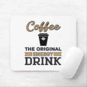 Kaffee ist das ursprüngliche Energiegetränk Mousepad (Mit Mouse)