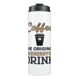 Kaffee ist das ursprüngliche Energiegetränk Thermosbecher