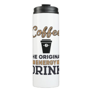 Kaffee ist das ursprüngliche Energiegetränk Thermosbecher