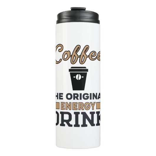 Kaffee ist das ursprüngliche Energiegetränk Thermosbecher (Vorderseite)