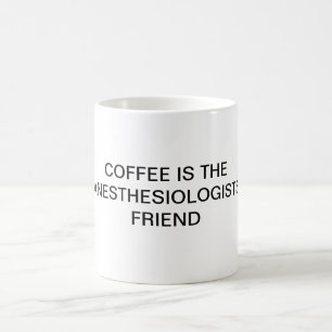 KAFFEE IST DER ANÄSTHESIOLOGE-FREUND KAFFEETASSE