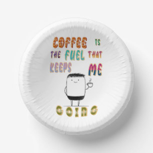 Kaffee ist der Treibstoff, der mir Behalte zu gehe Pappteller