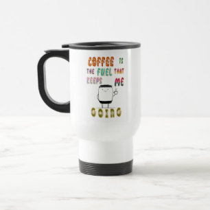 Kaffee ist der Treibstoff, der mir Behalte zu gehe Reisebecher