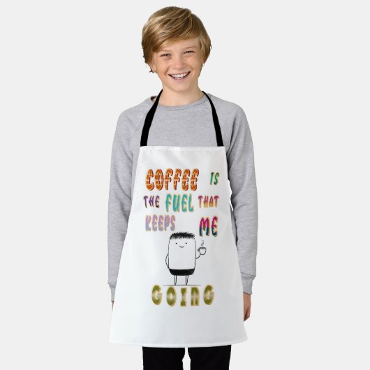 Kaffee ist der Treibstoff, der mir Behalte zu gehe Schürze (Getragen)