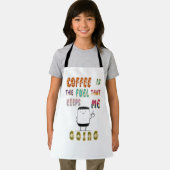 Kaffee ist der Treibstoff, der mir Behalte zu gehe Schürze (Insitu)