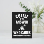 Kaffee ist die Antwort Postkarte (Stehend Vorderseite)
