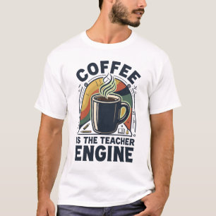 Kaffee ist die Lehrermaschine Lustiger Lehrerhumor T-Shirt