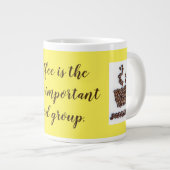 "Kaffee ist die wichtigste Lebensmittelgruppe" Jumbo-Tasse (Vorderseite Rechts)