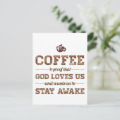 Kaffee ist ein Beweis dafür, dass Gott uns Liebe Postkarte (Stehend Vorderseite)