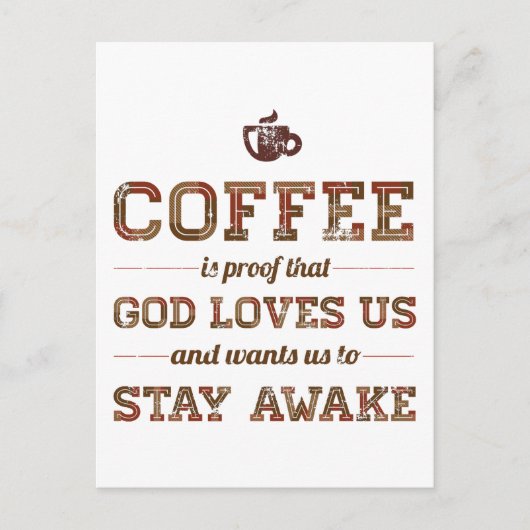Kaffee ist ein Beweis dafür, dass Gott uns Liebe Postkarte (Vorderseite)