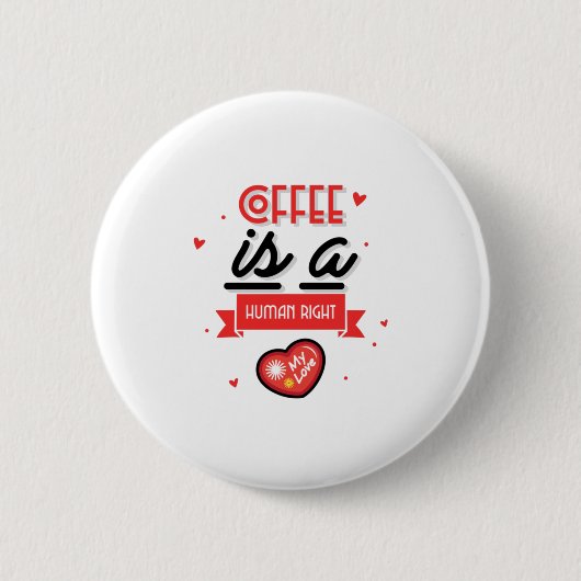 Kaffee ist ein Menschenrecht Button (Vorderseite)