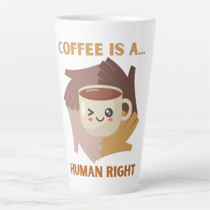 KAFFEE IST EIN MENSCHENRECHT MILCHTASSE