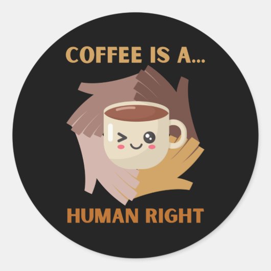 KAFFEE IST EIN MENSCHENRECHT RUNDER AUFKLEBER (Vorderseite)