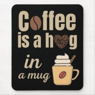 Kaffee ist ein Schluck in einer Tasse Kaffeeliebha Mousepad