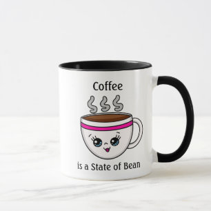 Kaffee ist ein Staat von Bean, einem Funny Coffee Tasse