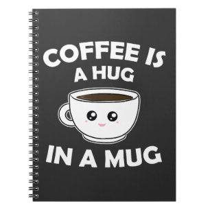 Kaffee ist ein Umarmer in einer Tasse, Niedlich Ka Notizblock