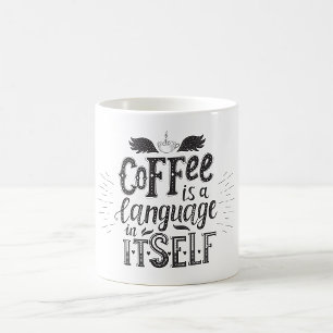 Kaffee ist eine Sprache in sich Kaffeetasse