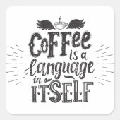 Kaffee ist eine Sprache in sich Quadratischer Aufkleber (Vorderseite)
