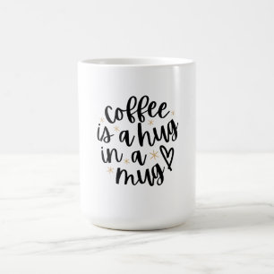 Kaffee ist eine Umarmung in einer Tasse Lustige Ka