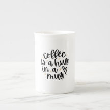 Kaffee ist eine Umarmung in einer Tasse Lustiger K