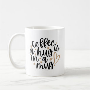 Kaffee ist eine Umarmung in einer Tasse Süße Kaf