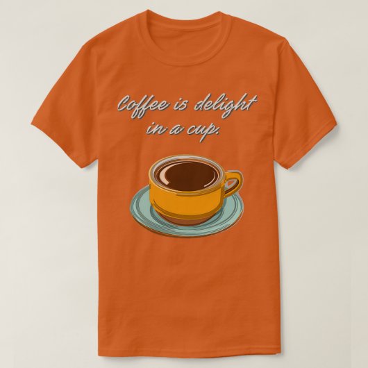 Kaffee ist Freude in einem Cup T-Shirt (Design vorne)