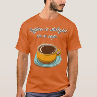 Kaffee ist Freude in einem Cup T-Shirt