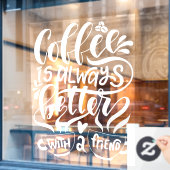 Kaffee ist immer besser mit einem Freund, rustikal Fensteraufkleber (Café-Fenster)