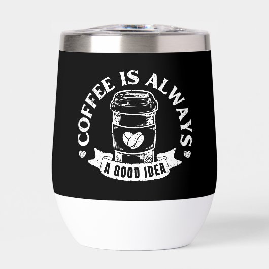 Kaffee ist immer eine gute Idee (Vorderseite)