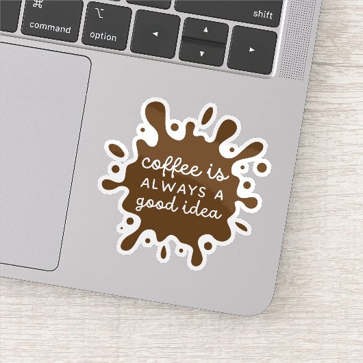 Kaffee ist immer eine gute Idee Aufkleber (Detail)