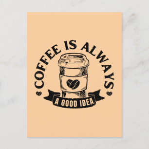 Kaffee ist immer eine gute Idee Feiertagspostkarte